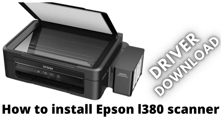 How to install Epson l380 scanner