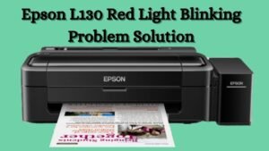 Epson L130 Red Light Blinking Problem Solution