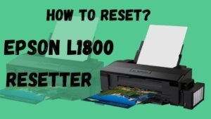 How to Reset Ink Pad on Epson L1800 Printer